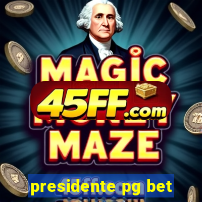 presidente pg bet
